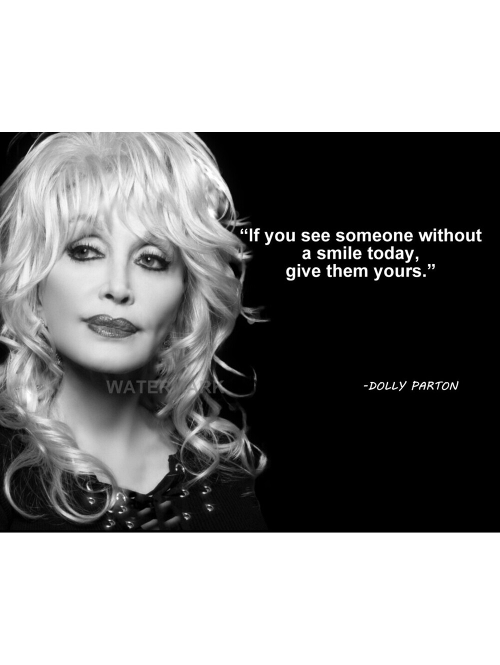 DOLLY PARTON QUOTE IF YOU SEE SOMEONE WITHOUT A SMILE TODAY GIVE THEM PHOTO 8X10